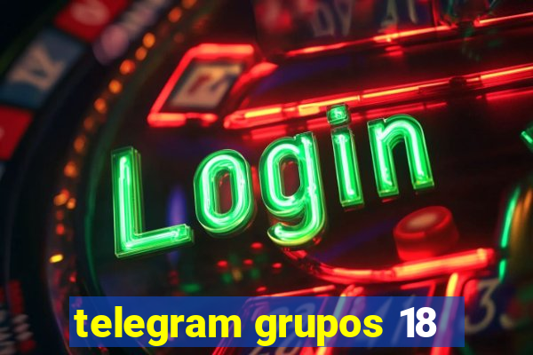 telegram grupos 18